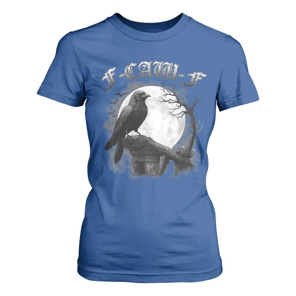 Black Crow F-Caw-F T Shirt For Women Funny Raven Moon Gothic Adult Humor TS10 Royal Blue Print Your Wear