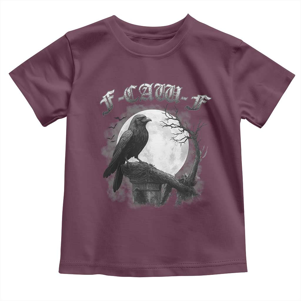 Black Crow F-Caw-F Toddler T Shirt Funny Raven Moon Gothic Adult Humor TS10 Maroon Print Your Wear