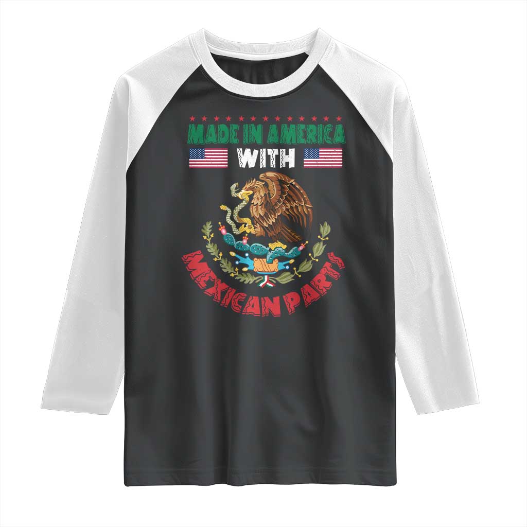 Made In America With Mexican Parts Raglan Shirt Mexico Coat of Arms Half Mexican Roots TS10 Black White Print Your Wear