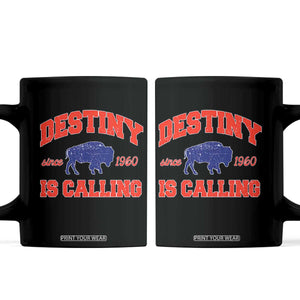 Buffalo Fan Coffee Mug Vintage Destiny is Calling Victory Monday TS10 Black Print Your Wear