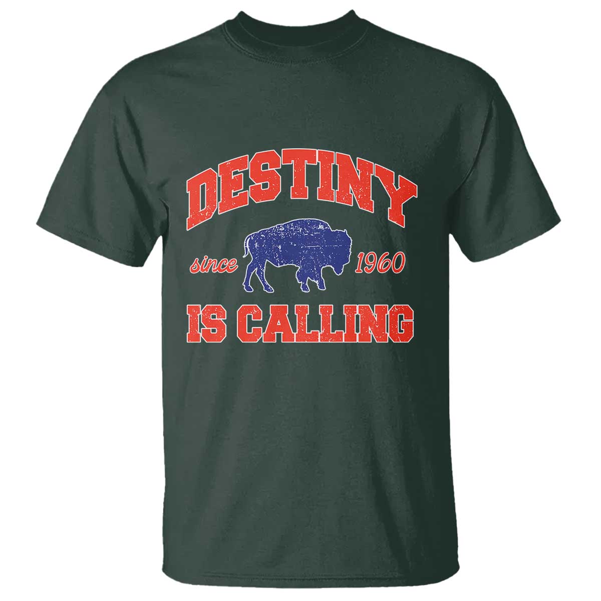 Buffalo Fan T Shirt Vintage Destiny is Calling Victory Monday TS10 Dark Forest Green Print Your Wear