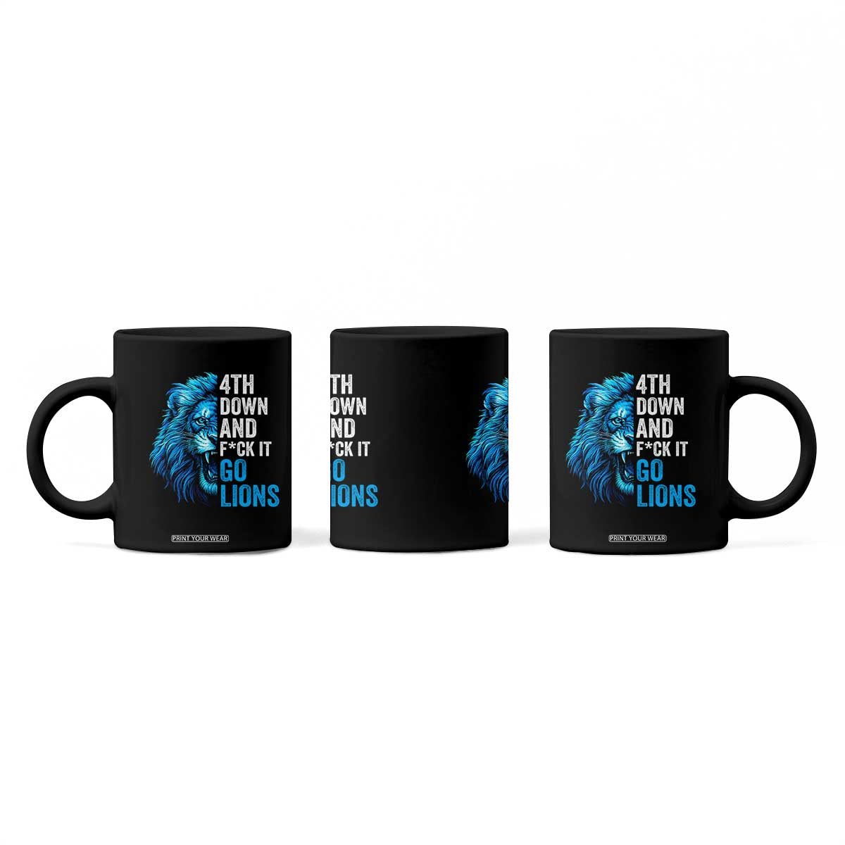 Go Lions Coffee Mug Funny 4th Down F*ck It Blue Lion Fan TS10 Print Your Wear