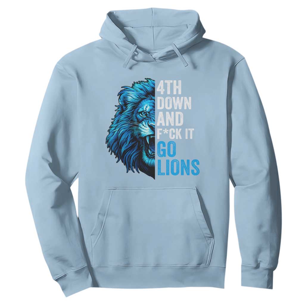 Go Lions Hoodie Funny 4th Down F*ck It Blue Lion Fan TS10 Light Blue Print Your Wear