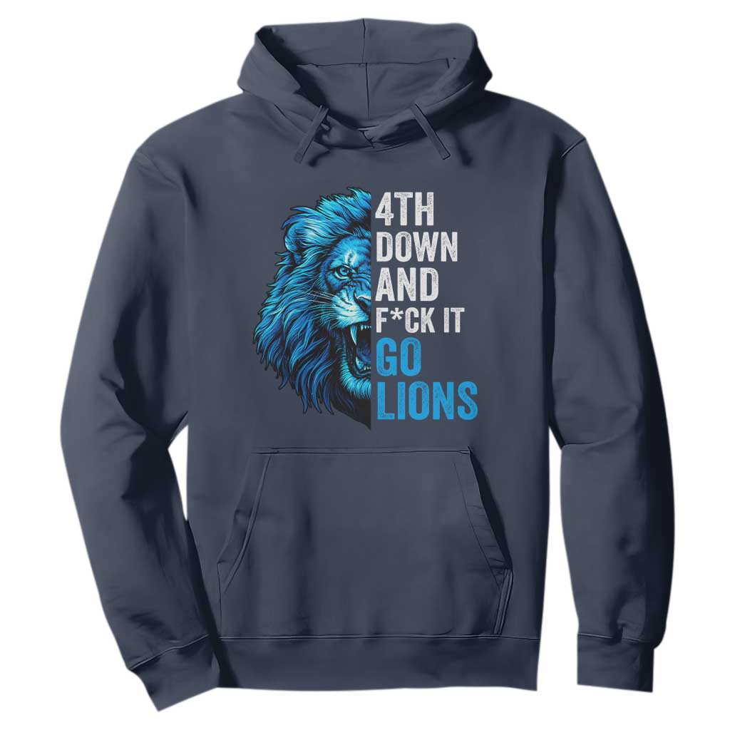 Go Lions Hoodie Funny 4th Down F*ck It Blue Lion Fan TS10 Navy Print Your Wear