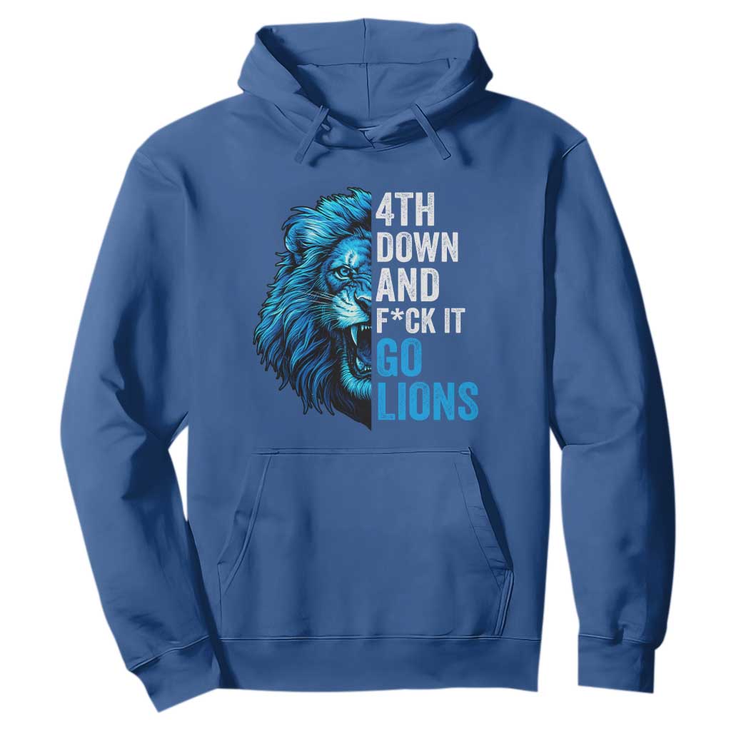 Go Lions Hoodie Funny 4th Down F*ck It Blue Lion Fan TS10 Royal Blue Print Your Wear