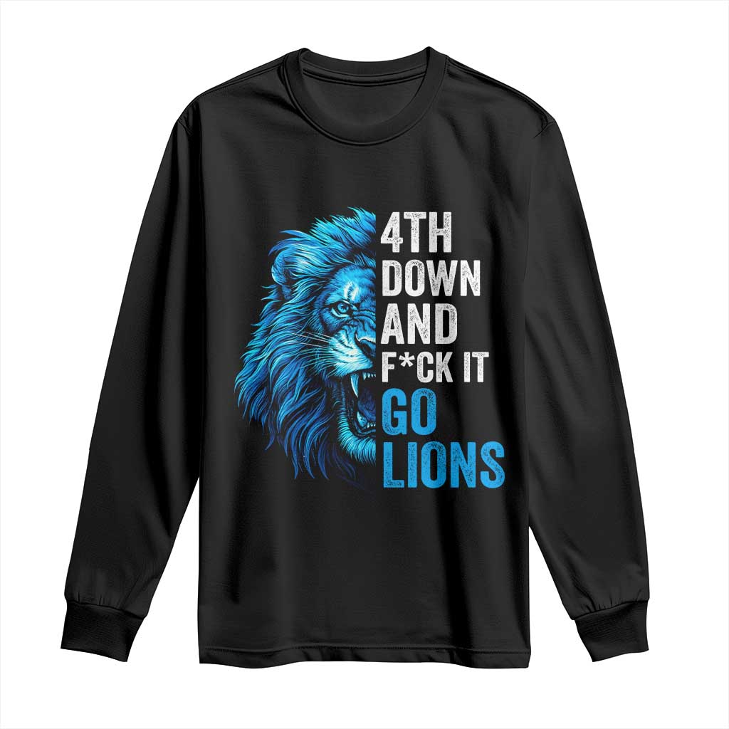 Go Lions Long Sleeve Shirt Funny 4th Down F*ck It Blue Lion Fan TS10 Black Print Your Wear