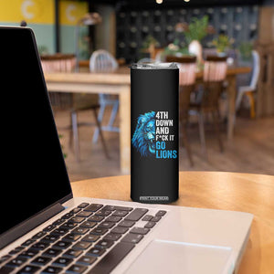 Go Lions Skinny Tumbler Funny 4th Down F*ck It Blue Lion Fan TS10 Print Your Wear