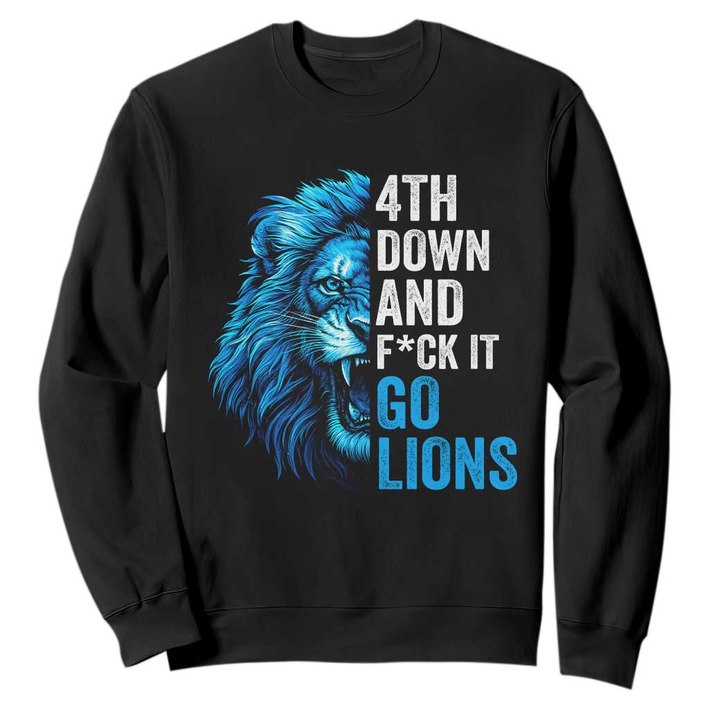 Go Lions Sweatshirt Funny 4th Down F*ck It Blue Lion Fan TS10 Black Print Your Wear