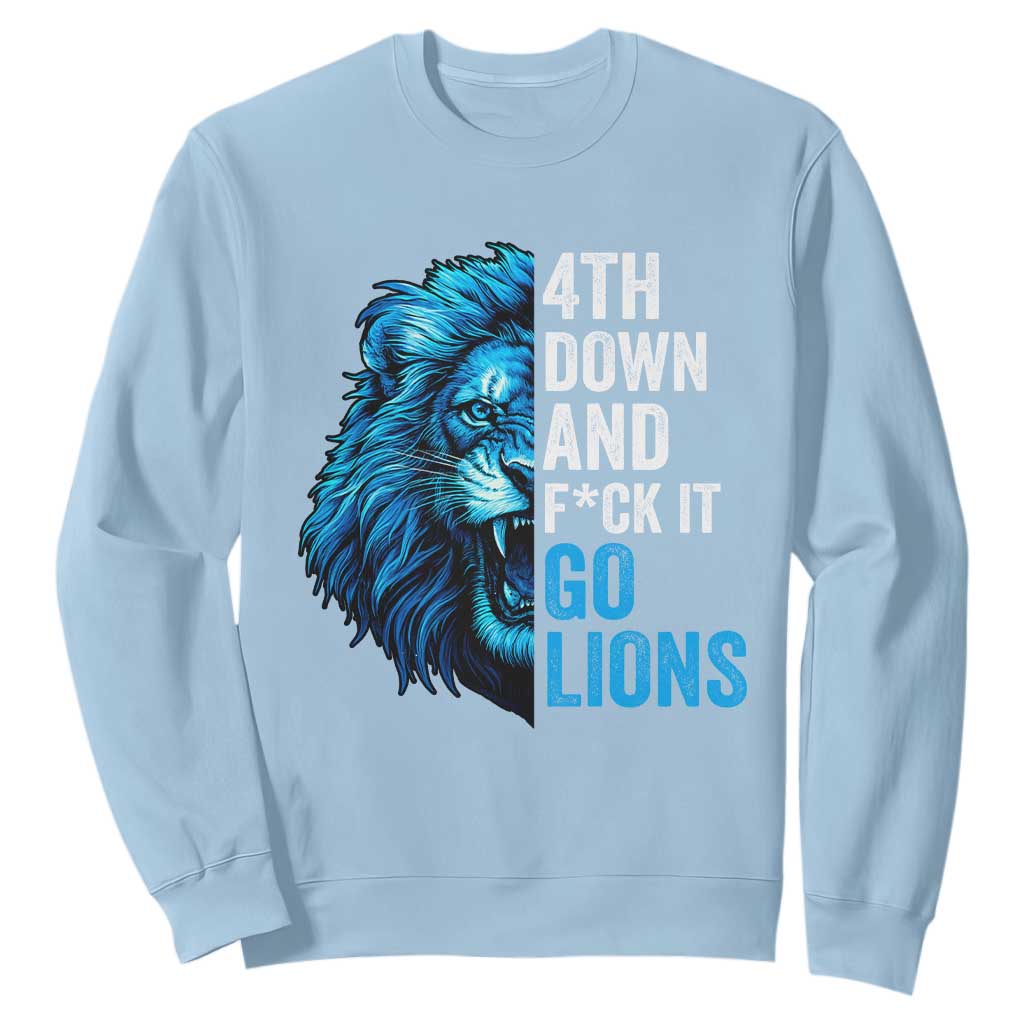 Go Lions Sweatshirt Funny 4th Down F*ck It Blue Lion Fan TS10 Light Blue Print Your Wear