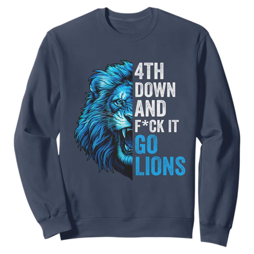 Go Lions Sweatshirt Funny 4th Down F*ck It Blue Lion Fan TS10 Navy Print Your Wear