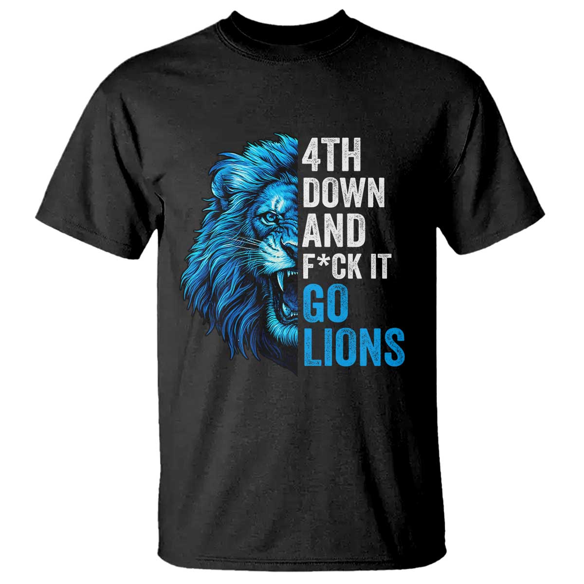 Go Lions T Shirt Funny 4th Down F*ck It Blue Lion Fan TS10 Black Print Your Wear