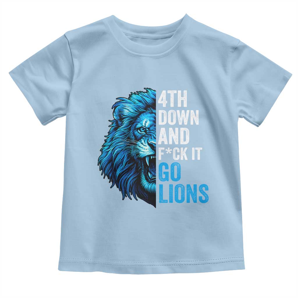 Go Lions Toddler T Shirt Funny 4th Down F*ck It Blue Lion Fan TS10 Light Blue Print Your Wear