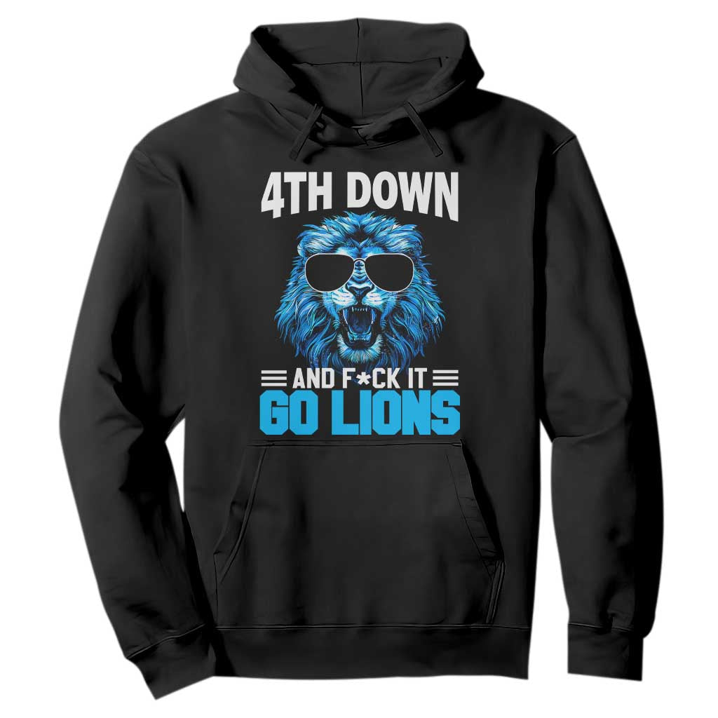 4th Down F*ck It Go Lions Hoodie Funny Bold Game Day TS10 Black Print Your Wear