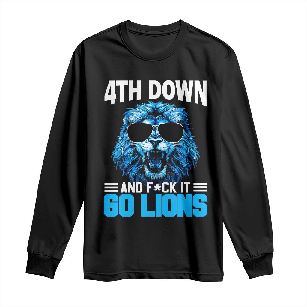 4th Down F*ck It Go Lions Long Sleeve Shirt Funny Bold Game Day TS10 Black Print Your Wear