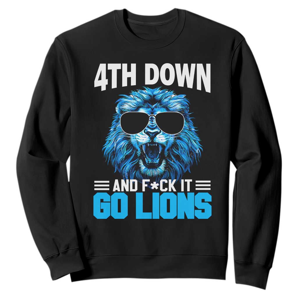 4th Down F*ck It Go Lions Sweatshirt Funny Bold Game Day TS10 Black Print Your Wear