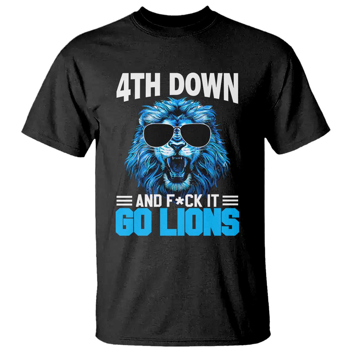 4th Down F*ck It Go Lions T Shirt Funny Bold Game Day TS10 Black Print Your Wear
