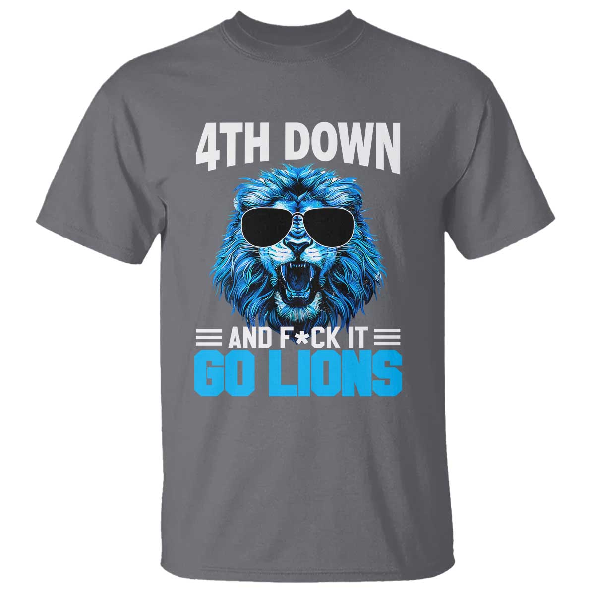 4th Down F*ck It Go Lions T Shirt Funny Bold Game Day TS10 Charcoal Print Your Wear