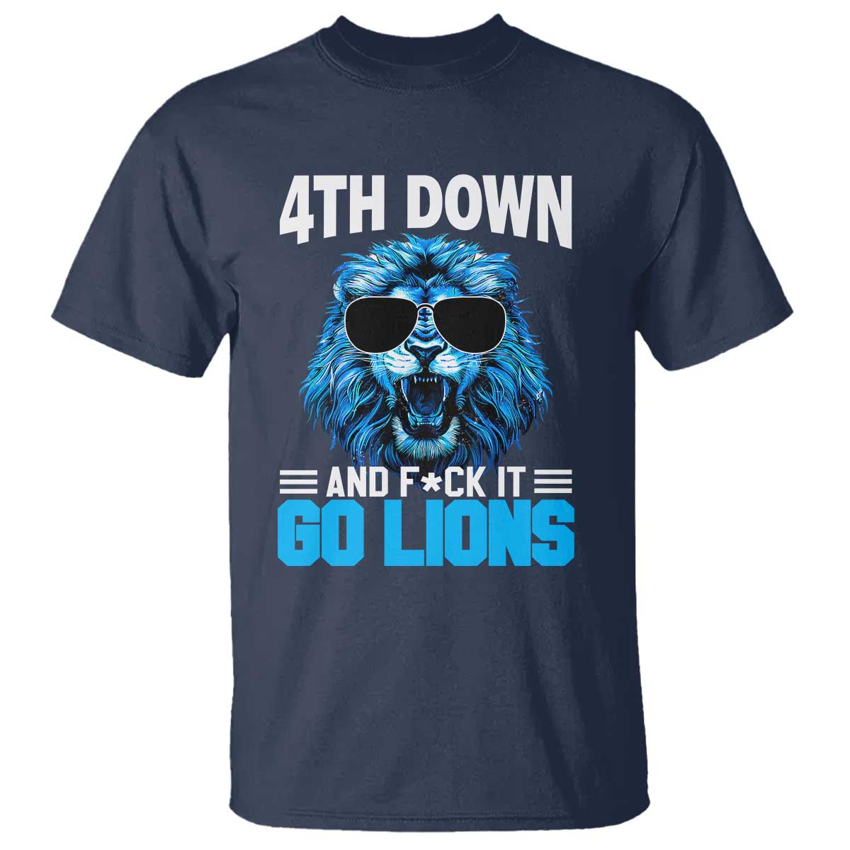 4th Down F*ck It Go Lions T Shirt Funny Bold Game Day TS10 Navy Print Your Wear