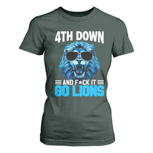 4th Down F*ck It Go Lions T Shirt For Women Funny Bold Game Day TS10 Dark Forest Green Print Your Wear