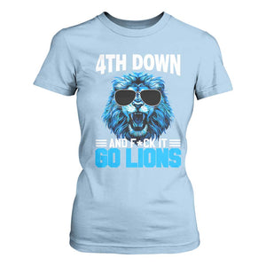 4th Down F*ck It Go Lions T Shirt For Women Funny Bold Game Day TS10 Light Blue Print Your Wear
