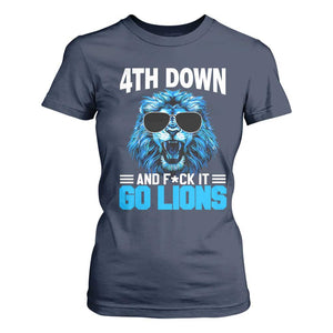4th Down F*ck It Go Lions T Shirt For Women Funny Bold Game Day TS10 Navy Print Your Wear