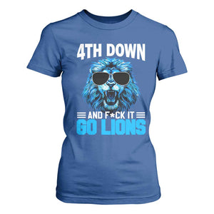4th Down F*ck It Go Lions T Shirt For Women Funny Bold Game Day TS10 Royal Blue Print Your Wear