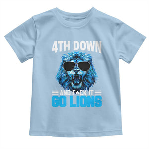 4th Down F*ck It Go Lions Toddler T Shirt Funny Bold Game Day TS10 Light Blue Print Your Wear
