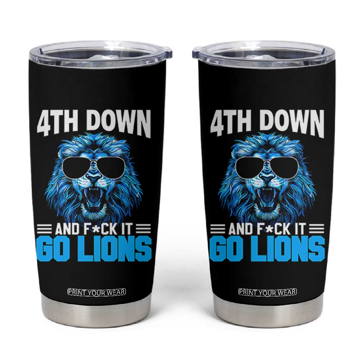4th Down F*ck It Go Lions Tumbler Cup Funny Bold Game Day TS10 Black Print Your Wear