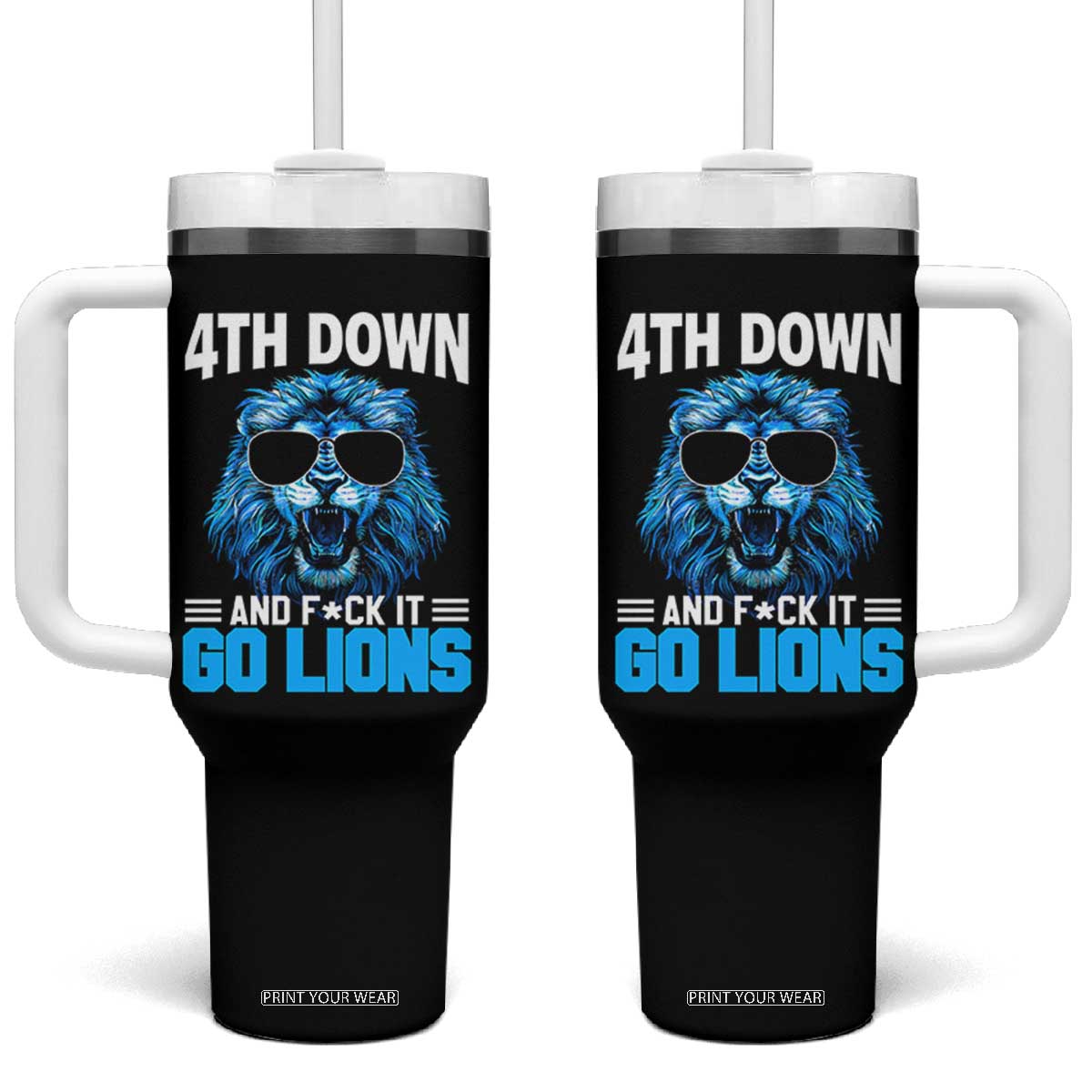 4th Down F*ck It Go Lions Tumbler With Handle Funny Bold Game Day TS10 One Size: 40 oz Black Print Your Wear
