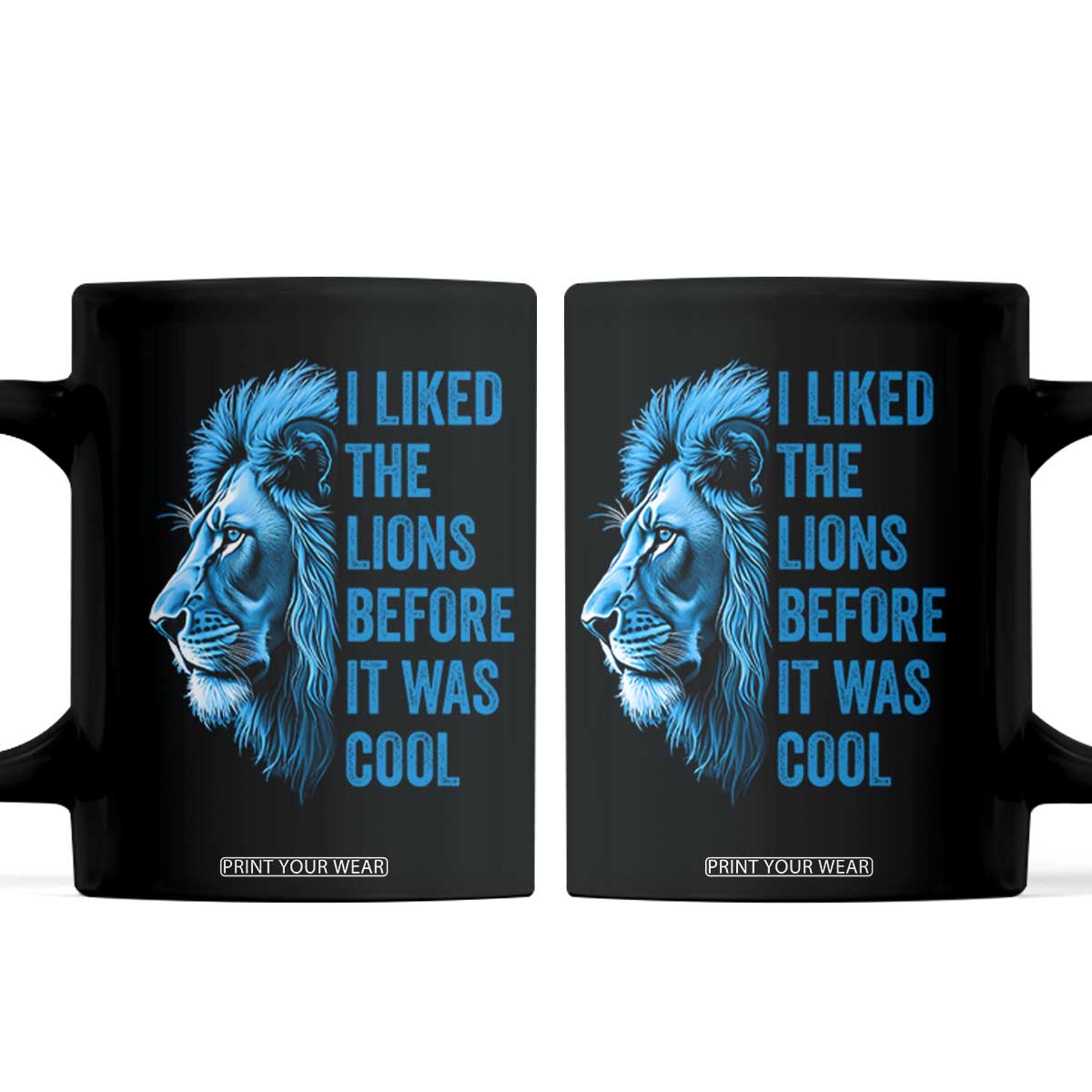 I Liked The Lions Before It Was Cool Coffee Mug Vintage Rap Tee TS10 Black Print Your Wear