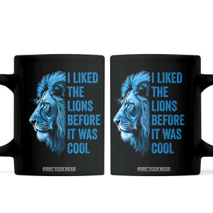 I Liked The Lions Before It Was Cool Coffee Mug Vintage Rap Tee TS10 Black Print Your Wear