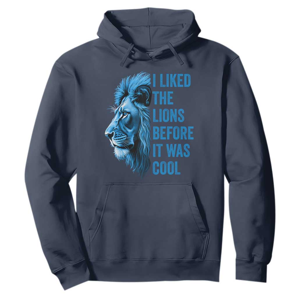 I Liked The Lions Before It Was Cool Hoodie Vintage Rap Tee TS10 Navy Print Your Wear