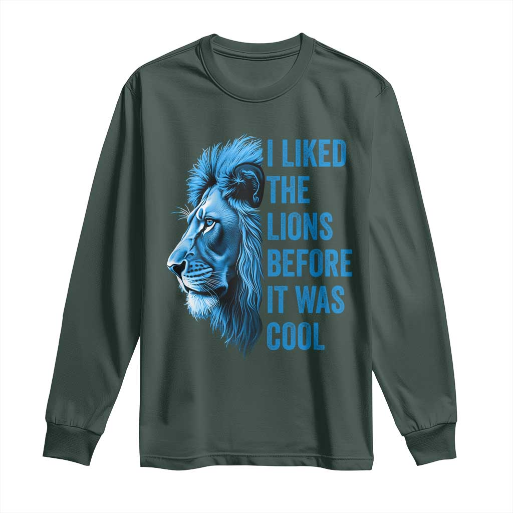I Liked The Lions Before It Was Cool Long Sleeve Shirt Vintage Rap Tee TS10 Dark Forest Green Print Your Wear