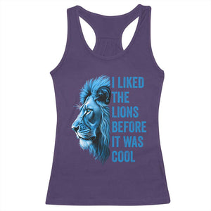 I Liked The Lions Before It Was Cool Racerback Tank Top Vintage Rap Tee TS10 Purple Print Your Wear