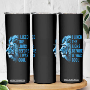 I Liked The Lions Before It Was Cool Skinny Tumbler Vintage Rap Tee TS10 Print Your Wear