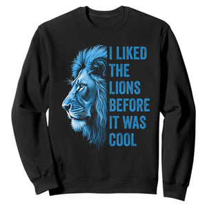 I Liked The Lions Before It Was Cool Sweatshirt Vintage Rap Tee TS10 Black Print Your Wear