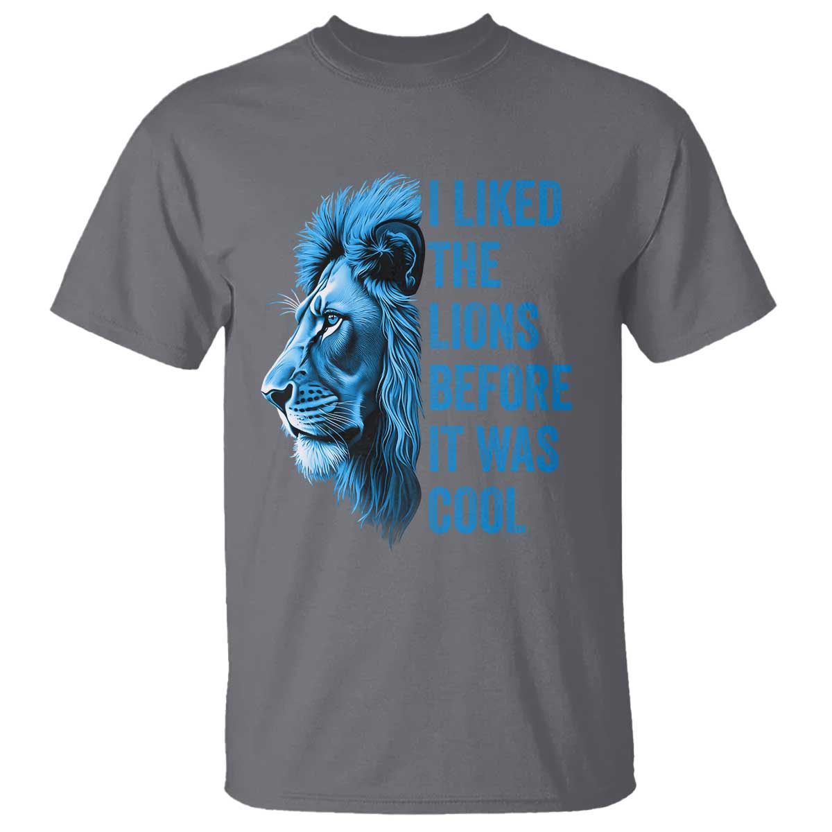 I Liked The Lions Before It Was Cool T Shirt Vintage Rap Tee TS10 Charcoal Print Your Wear
