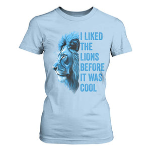 I Liked The Lions Before It Was Cool T Shirt For Women Vintage Rap Tee TS10 Light Blue Print Your Wear