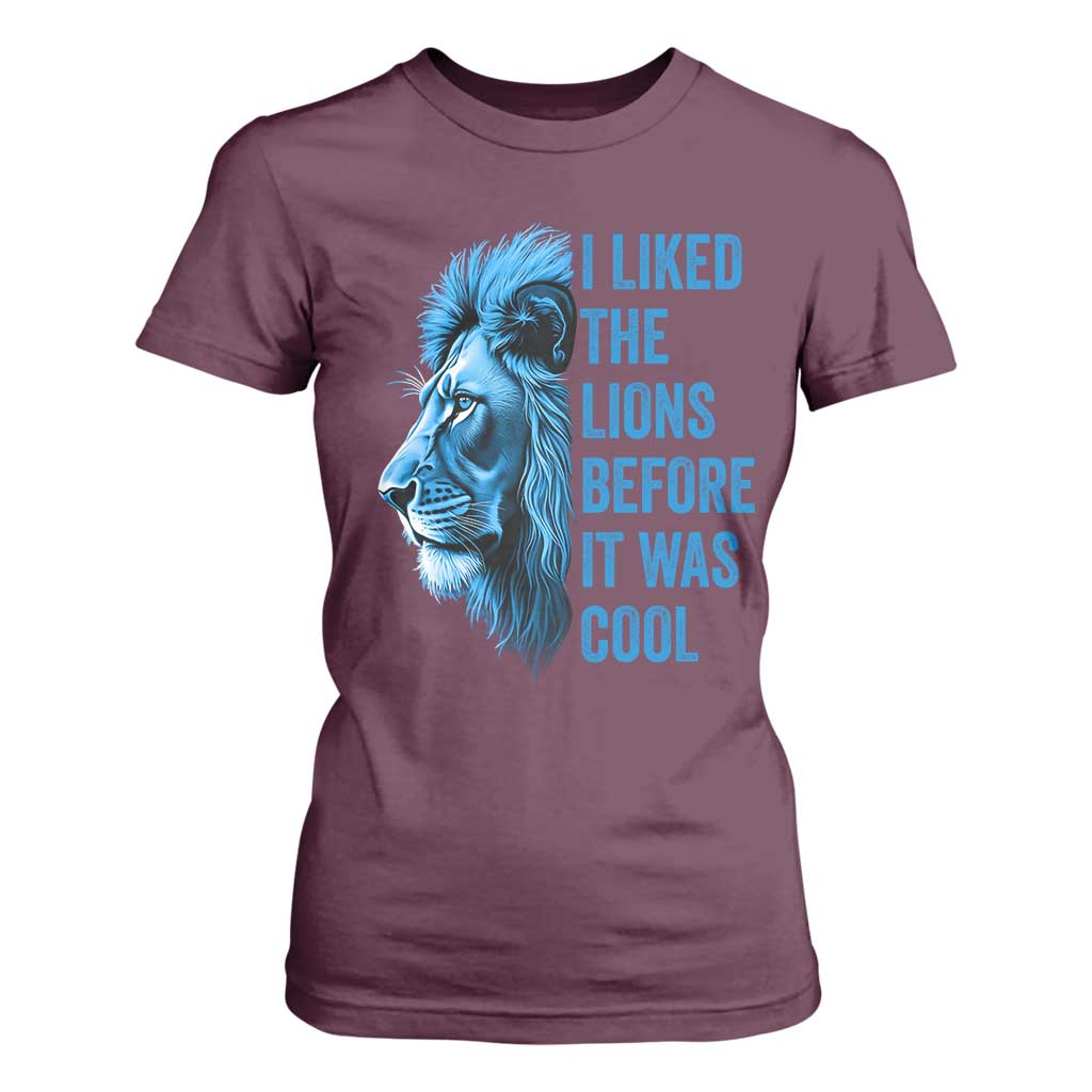 I Liked The Lions Before It Was Cool T Shirt For Women Vintage Rap Tee TS10 Maroon Print Your Wear