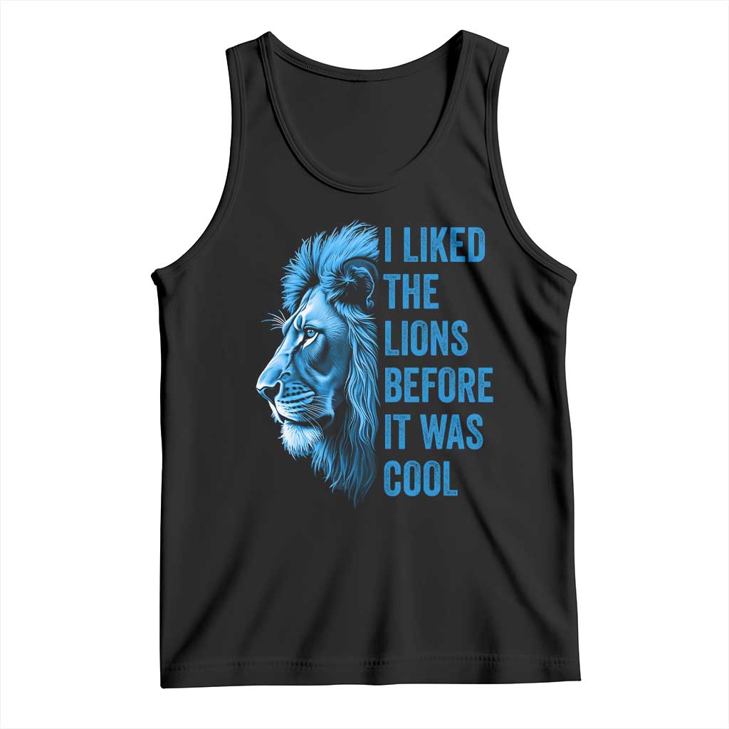 I Liked The Lions Before It Was Cool Tank Top Vintage Rap Tee TS10 Black Print Your Wear