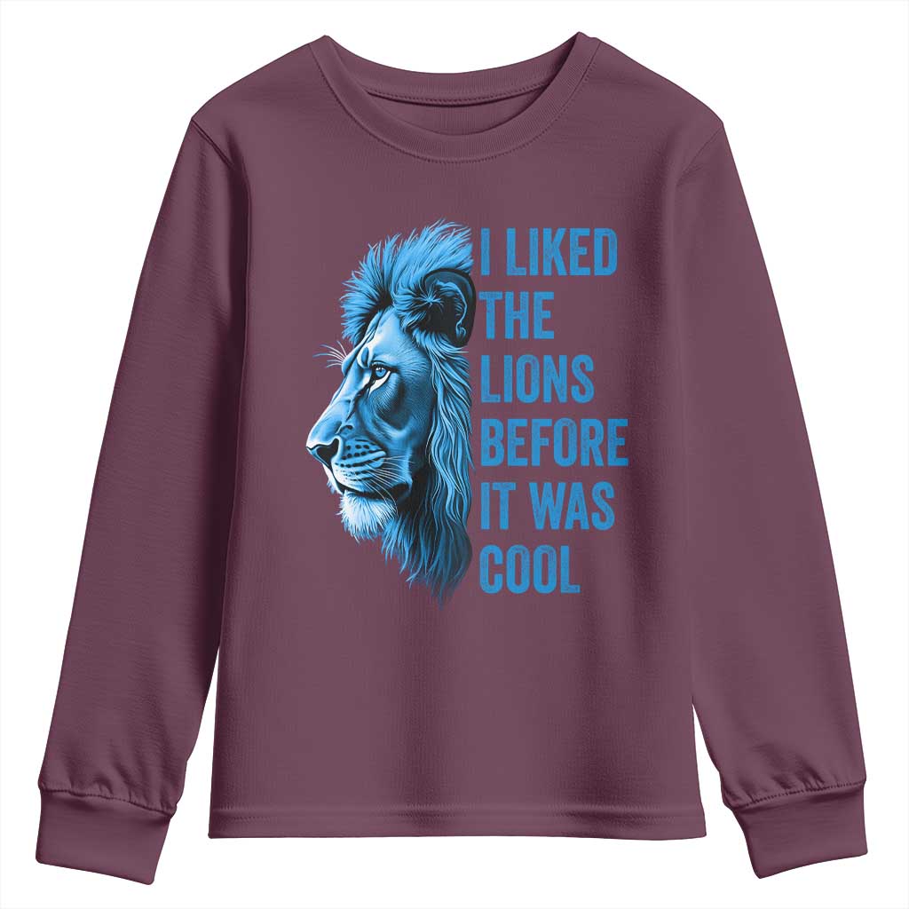 I Liked The Lions Before It Was Cool Youth Sweatshirt Vintage Rap Tee TS10 Maroon Print Your Wear