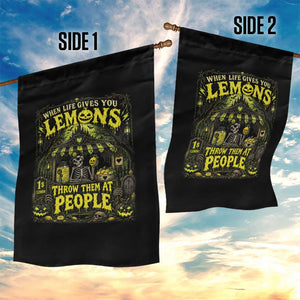 When Life Gives You Lemons Throw Them At People Garden Flag Funny Skeleton Halloween Gothic Lemonade Graphic