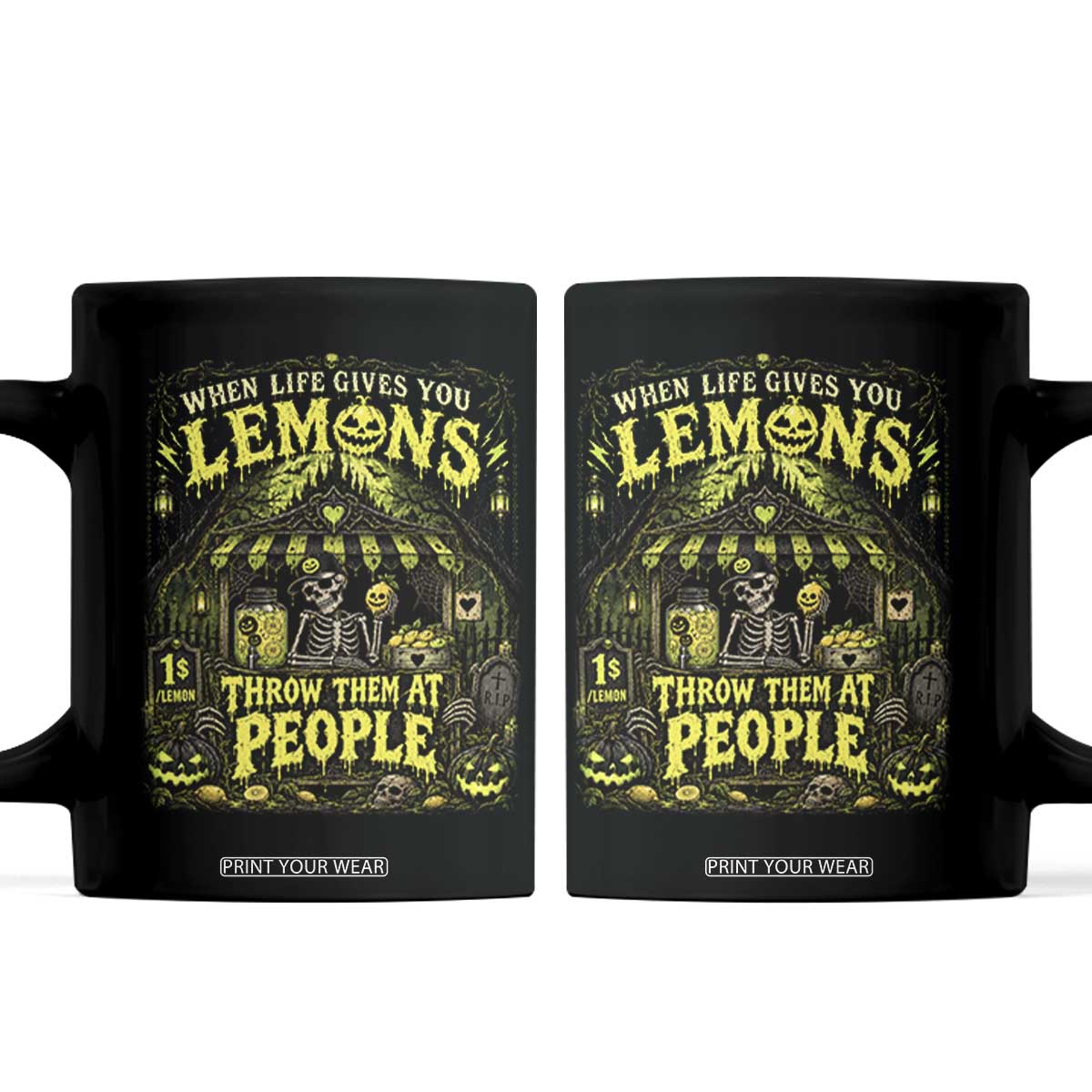 When Life Gives You Lemons Throw Them At People Coffee Mug Funny Skeleton Halloween Gothic Lemonade Graphic