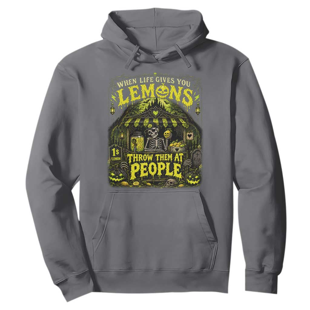 When Life Gives You Lemons Throw Them At People Hoodie Funny Skeleton Halloween Gothic Lemonade Graphic