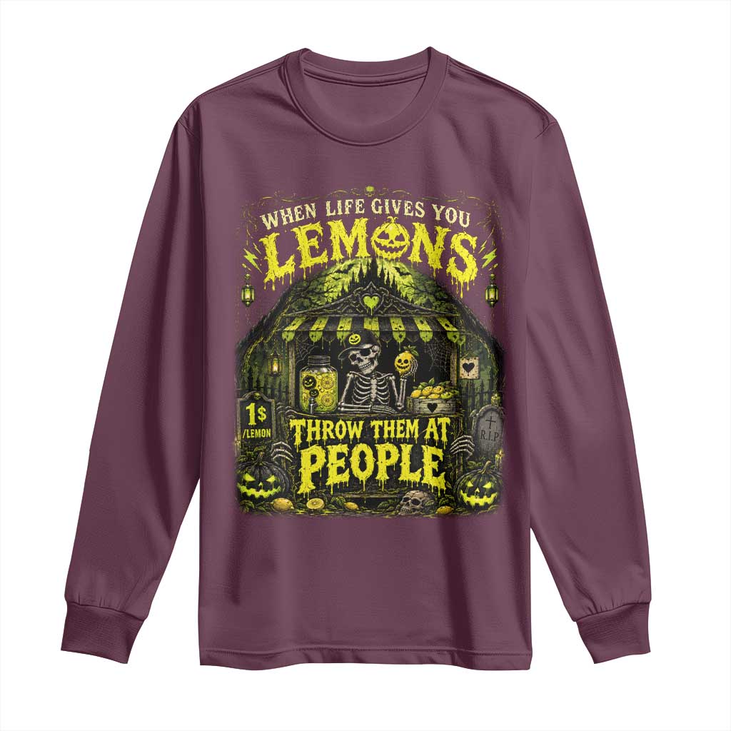 When Life Gives You Lemons Throw Them At People Long Sleeve Shirt Funny Skeleton Halloween Gothic Lemonade Graphic