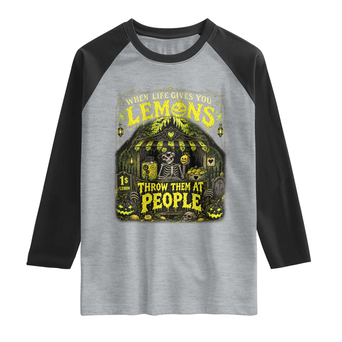 When Life Gives You Lemons Throw Them At People Raglan Shirt Funny Skeleton Halloween Gothic Lemonade Graphic