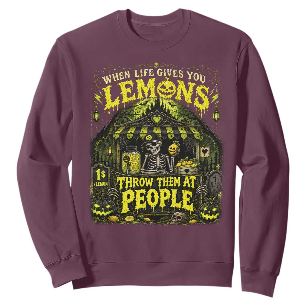 When Life Gives You Lemons Throw Them At People Sweatshirt Funny Skeleton Halloween Gothic Lemonade Graphic
