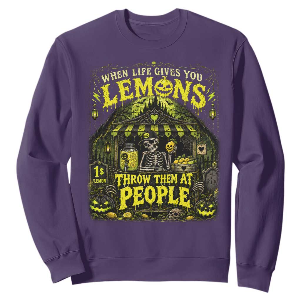 When Life Gives You Lemons Throw Them At People Sweatshirt Funny Skeleton Halloween Gothic Lemonade Graphic