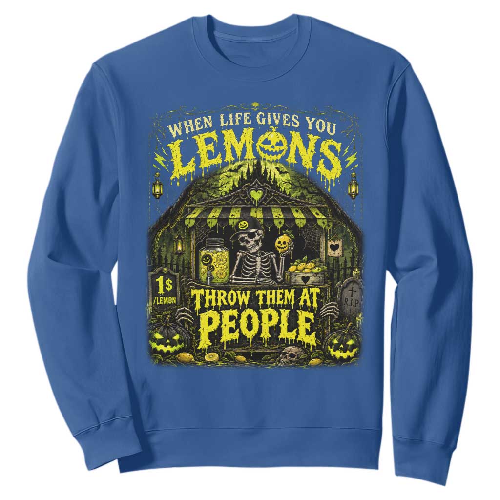 When Life Gives You Lemons Throw Them At People Sweatshirt Funny Skeleton Halloween Gothic Lemonade Graphic