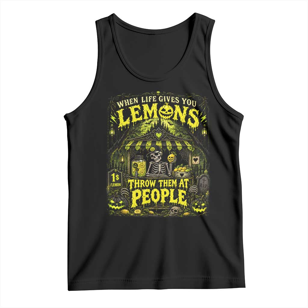 When Life Gives You Lemons Throw Them At People Tank Top Funny Skeleton Halloween Gothic Lemonade Graphic TS10 Black Print Your Wear
